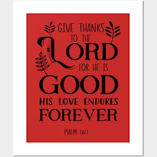 Give thanks to the Lord for He is good Posters and Art